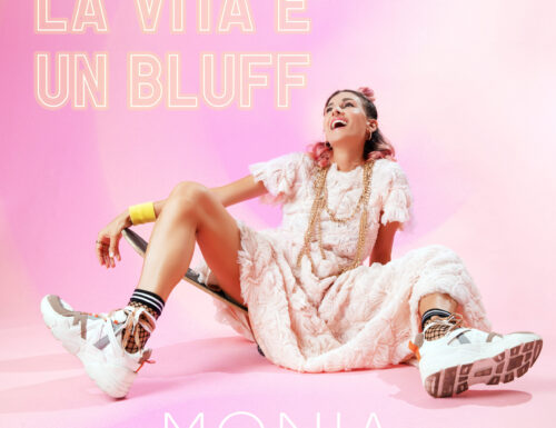 “La Vita è un Bluff”: Il nuovo singolo di Monia – La recensione